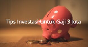 Tips Investasi Untuk Gaji 3 Juta