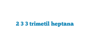 2 3 3 trimetil heptana
