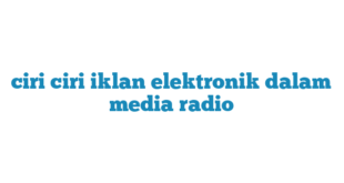 ciri ciri iklan elektronik dalam media radio