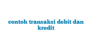 contoh transaksi debit dan kredit