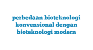 perbedaan bioteknologi konvensional dengan bioteknologi modern