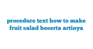 procedure text how to make fruit salad beserta artinya