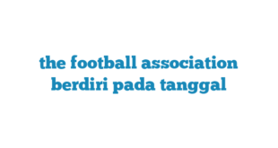 the football association berdiri pada tanggal
