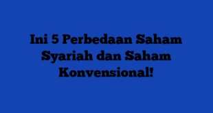 Ini 5 Perbedaan Saham Syariah dan Saham Konvensional!